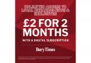 Unlimited access to the Bury Times online at just £2 for 2 months!